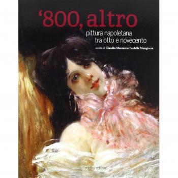 800, altro. Pittura napoletana tra Otto e Novecento. Ediz. illustrata