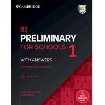 Cambridge English. B1 Preliminary for Schools 1. With Answers and Audio. Authentic Practice Tests. For the Revised 2020 Exam (Pet Practice Tests)