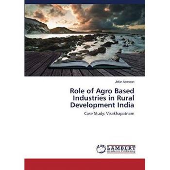 Role of Agro Based Industries in Rural Development India