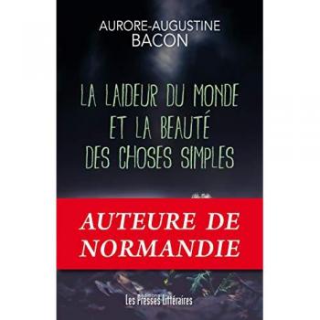 La laideur du monde et la beaute des choses simples