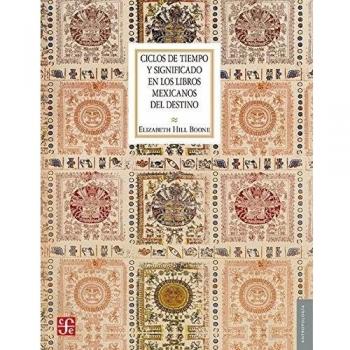 Ciclos de tiempo y significado en los libros mexicanos del destino