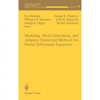 Modeling, Mesh Generation, and Adaptive Numerical Methods for Partial Differential Equations