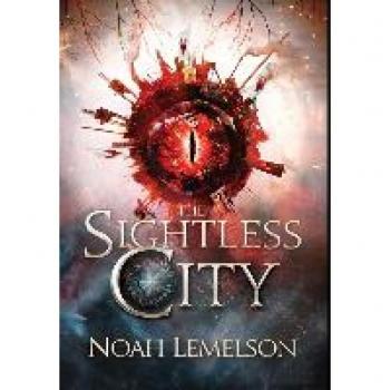 Lemelson, Noah: The Sightless City