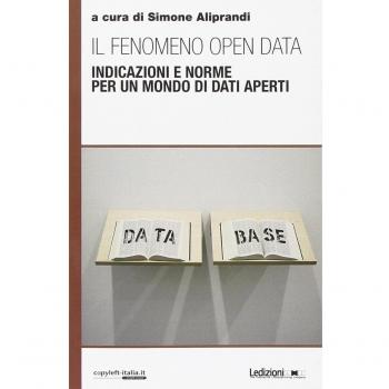 Il fenomeno open data. Indicazioni e norme per un mondo di dati aperti