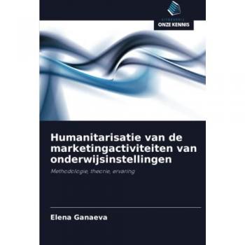 Humanitarisatie van de marketingactiviteiten van onderwijsinstellingen: Methodologie, theorie, ervaring
