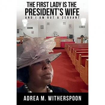 The First Lady is the President's Wife and I am but a Servant