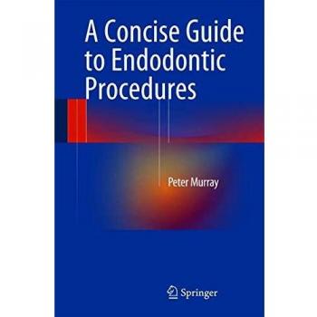 A Concise Guide to Endodontic Procedures
