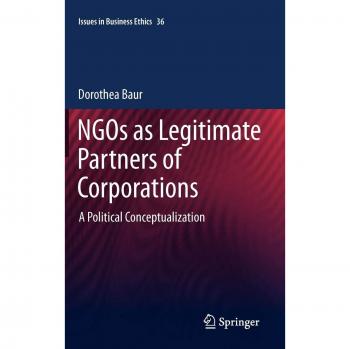 NGOs as Legitimate Partners of Corporations: A Political Conceptualization