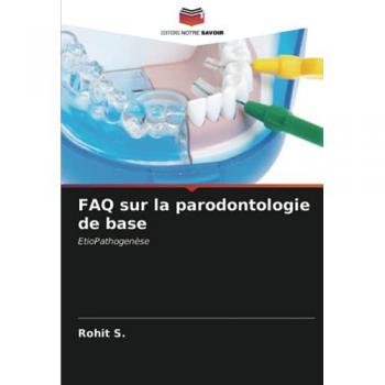 FAQ sur la parodontologie de base: EtioPathogenèse