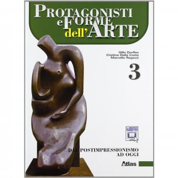 Protagonisti e forme dell'arte. Per le Scuole superiori. Con espansione online. Dal postimpressionismo ad oggi