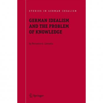 German Idealism and the Problem of Knowledge: