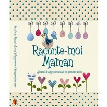 Raconte-Moi Maman, Journal de grossesse et de naissance 2 en 1