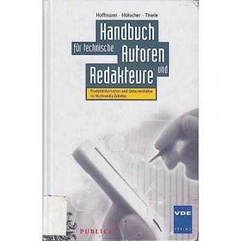 Handbuch für technische Autoren und Redakteure: Produktinformation und Dokumentation im Multimedia-Zeitalter