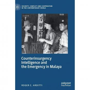 Counterinsurgency Intelligence and the Emergency in Malaya (Security, Conflict and Cooperation in the Contemporary World)