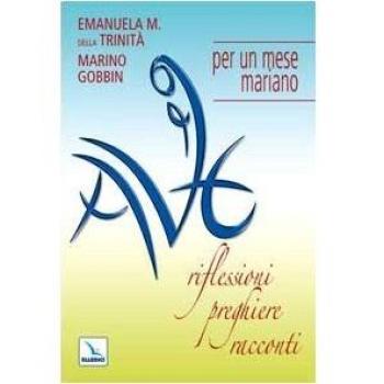Ave. Riflessioni, preghiere, racconti per un mese mariano