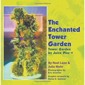 The Enchanted Tower Garden: Tower Garden by Juice Plus+®
