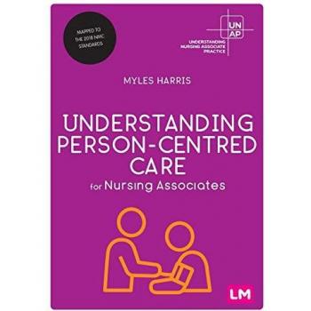 Understanding Person-Centred Care for Nursing Associates (Understanding Nursing Associate Practice)