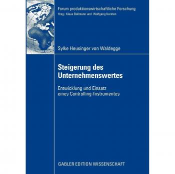 Steigerung des Unternehmenswertes: Entwicklung und Einsatz eines Controlling-Instrumentes