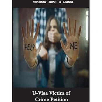 U Visa Victim of Crime Petition: How People Without Legal Status Can Get The U Visa If They Are Victims of Crime