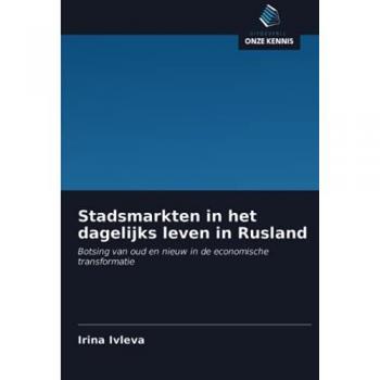 Stadsmarkten in het dagelijks leven in Rusland: Botsing van oud en nieuw in de economische transformatie