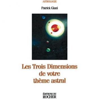 Les Trois Dimensions de votre thème astral