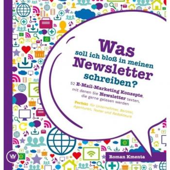 Roman Kmenta Was Soll Ich Bloß In Meinen Newsletter Schreiben?