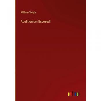 Abolitionism Exposed!