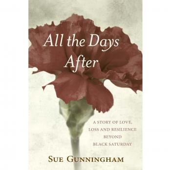 All the Days After: A story of love, loss and resilience beyond Black Saturday