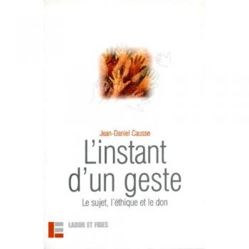 L'instant d'un geste : le sujet, l'éthique et le don