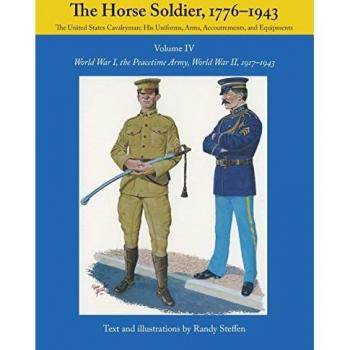 The Horse Soldier, 1917-1943: World War I, the Peacetime Army, World War II,: The United States Cavalryman
