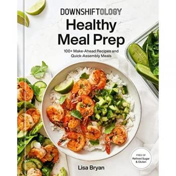 Lisa Bryan Downshiftology Healthy Meal Prep 