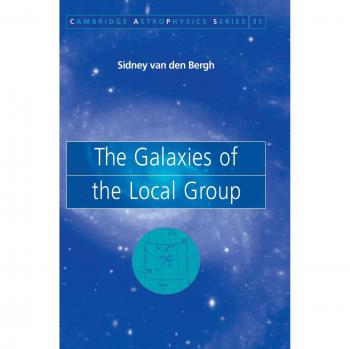 The Galaxies of the Local Group (Cambridge Astrophysics, Band 35)