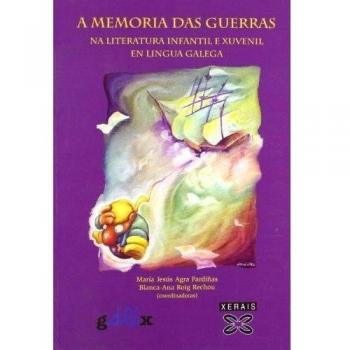 A Memoria Das Guerras Na Literatura Infantil E Xuvenil En Lingua Galega -
