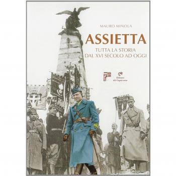 Assietta. Tutta la storia dal XVI secolo ad oggi