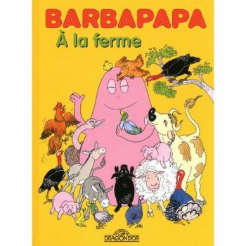 Barbapapa. A la ferme : deux aventures
