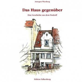 Das Haus gegenüber: Eine Geschichte aus dem Findorff