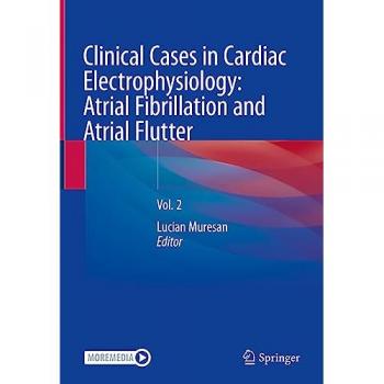 Clinical Cases in Cardiac Electrophysiology: Atrial Fibrillation and Atrial Flutter: Vol. 2