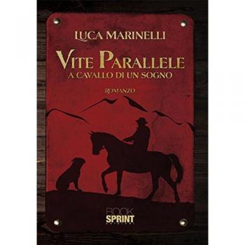 Vite parallele. A cavallo di un sogno