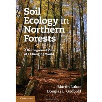 Soil Ecology in Northern Forests: A Belowground View of a Changing World