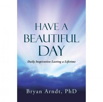 Have a Beautiful Day: Daily Inspiration Lasting a Lifetime