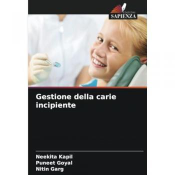 Kapil, Neekita: Gestione della carie incipiente