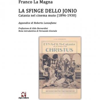 La sfinge dello Jonio. Catania nel cinema muto