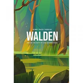 Walden, and On the Duty of Civil Disobedience