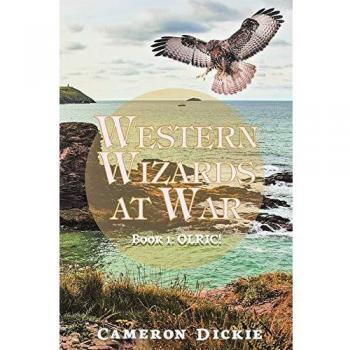 WESTERN WIZARDS AT WAR Book 1: Olric!