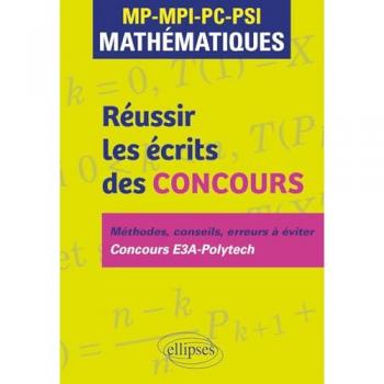Réussir les écrits des concours. MP-MPI-PC-PSI Mathématiques