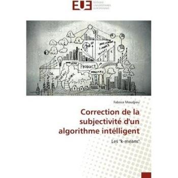 Correction de la subjectivité d'un algorithme intélligent: Les k-means