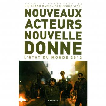 Nouveaux acteurs, nouvelle donne : L'état du monde 2012