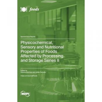 Physicochemical Sensory and Nutritional Properties of Foods Affected by Processing and Storage Series II