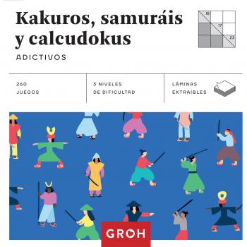 KAKUROS, SAMURÁIS Y CALCUDOKUS (CUADRADOS DE DIVERSIÓN)