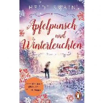 Heidi Swain Apfelpunsch Und Winterleuchten: Roman. »ein Buch Voll Weihnachtlicher Gemütlichkeit